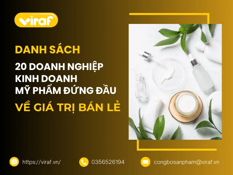 DANH SÁCH 20 DOANH NGHIỆP KINH DOANH MỸ PHẨM ĐỨNG ĐẦU VỀ GIÁ TRỊ BÁN LẺ