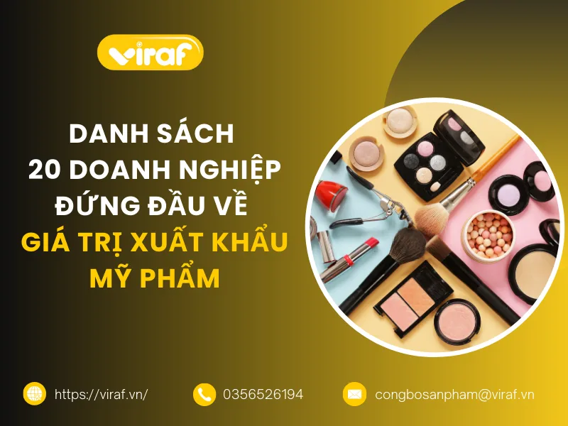 DANH SÁCH 20 DOANH NGHIỆP ĐỨNG ĐẦU VỀ GIÁ TRỊ XUẤT KHẨU MỸ PHẨM