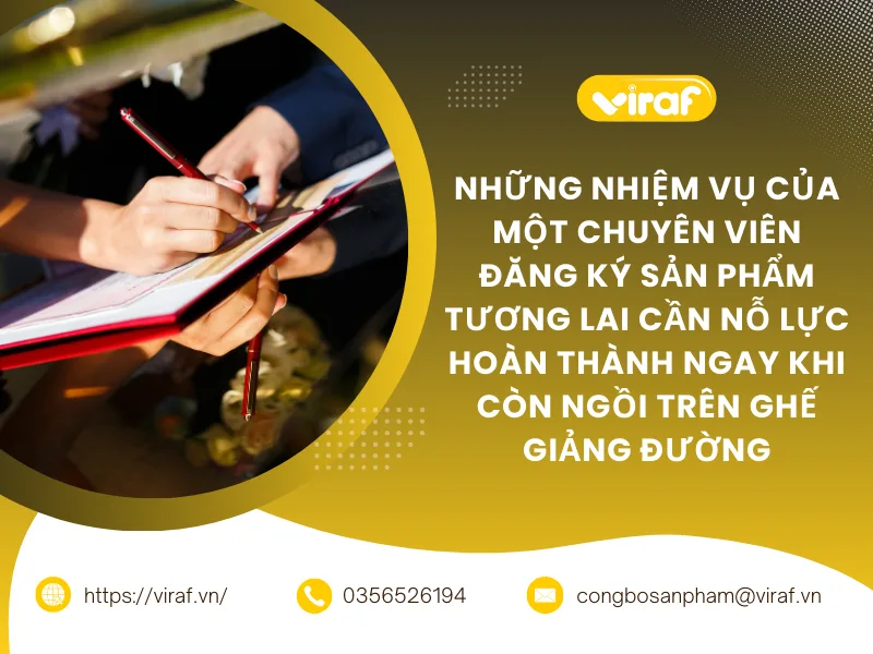 NHỮNG NHIỆM VỤ CỦA MỘT CHUYÊN VIÊN ĐĂNG KÝ SẢN PHẨM TƯƠNG LAI CẦN NỖ LỰC HOÀN THÀNH NGAY KHI CÒN NGỒI TRÊN GHẾ GIẢNG ĐƯỜNG