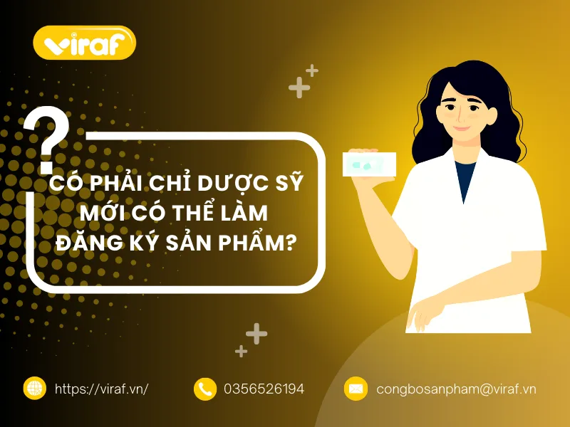 CÓ PHẢI CHỈ DƯỢC SỸ MỚI CÓ THỂ LÀM ĐĂNG KÝ SẢN PHẨM?