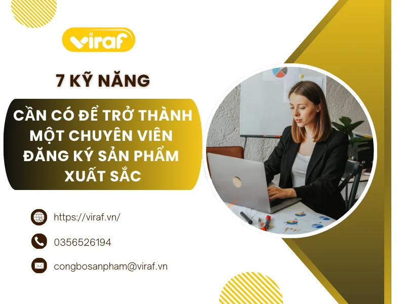 7 KỸ NĂNG CẦN CÓ ĐỂ TRỞ THÀNH MỘT CHUYÊN VIÊN ĐĂNG KÝ SẢN PHẨM XUẤT SẮC