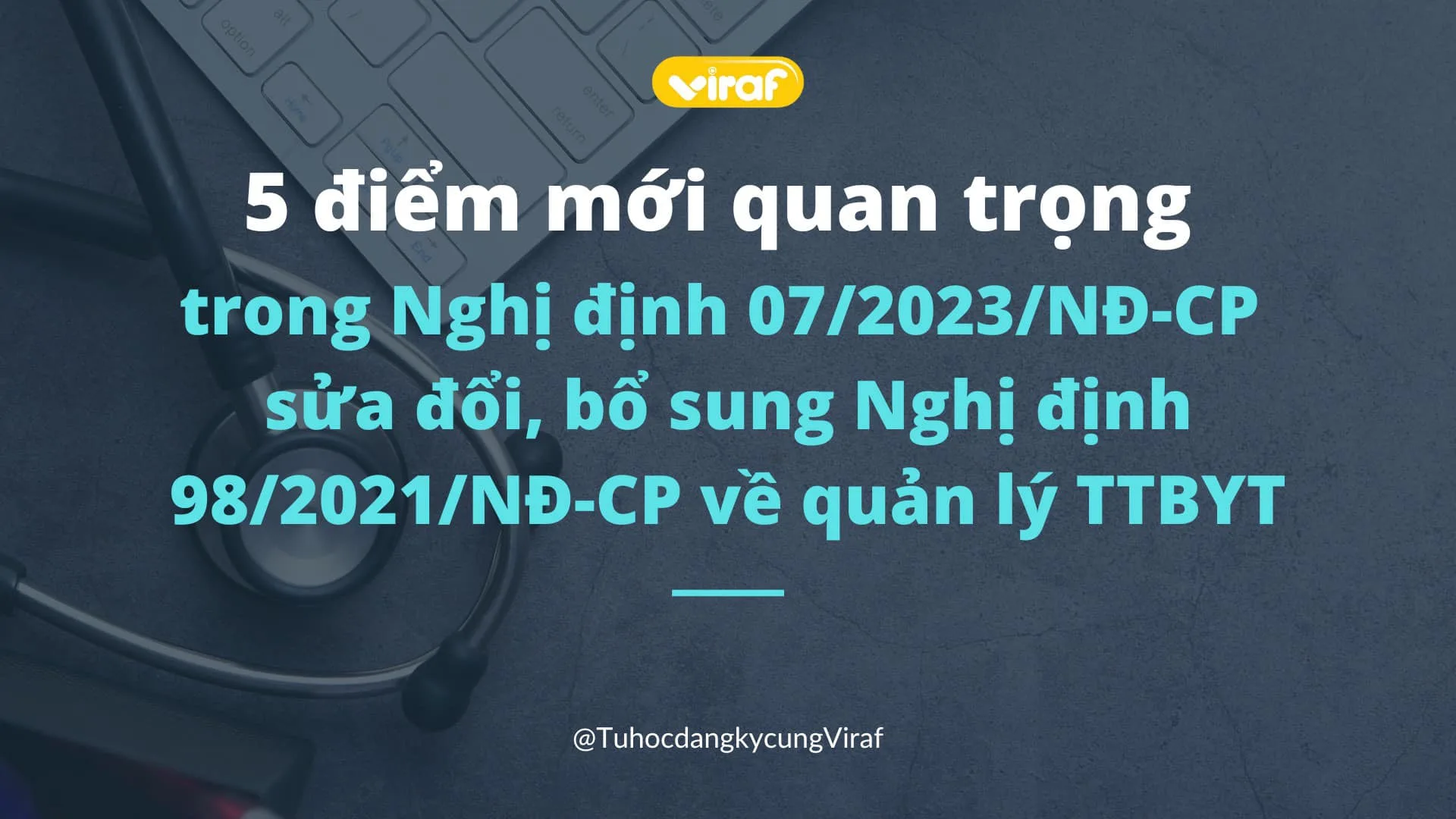 5 ĐIỂM MỚI QUAN TRỌNG TRONG NGHỊ ĐỊNH 07/2023 NĐ/CP SỬA ĐỔI NGHỊ ĐỊNH 98/2021/NĐ-CP VỀ QUẢN LÝ TRANG THIẾT BỊ Y TẾ