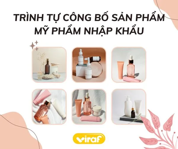 TRÌNH TỰ CÔNG BỐ SẢN PHẨM MỸ PHẨM NHẬP KHẨU