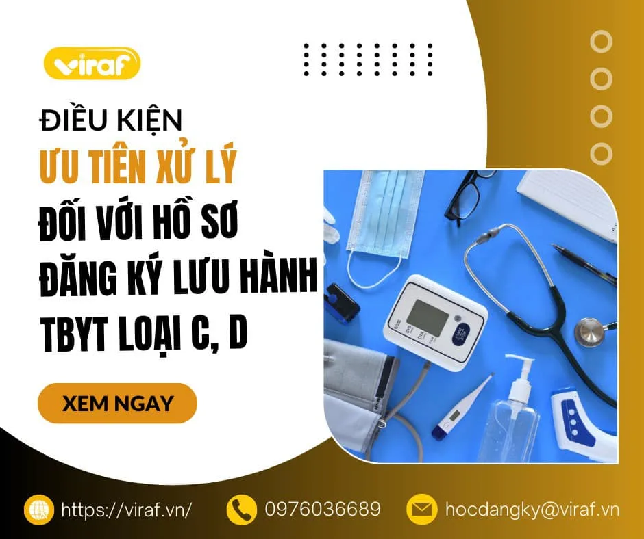 ĐIỀU KIỆN ƯU TIÊN XỬ LÝ ĐỐI VỚI HỒ SƠ ĐĂNG KÝ LƯU HÀNH THIẾT BỊ Y TẾ (TBYT) LOẠI C, D