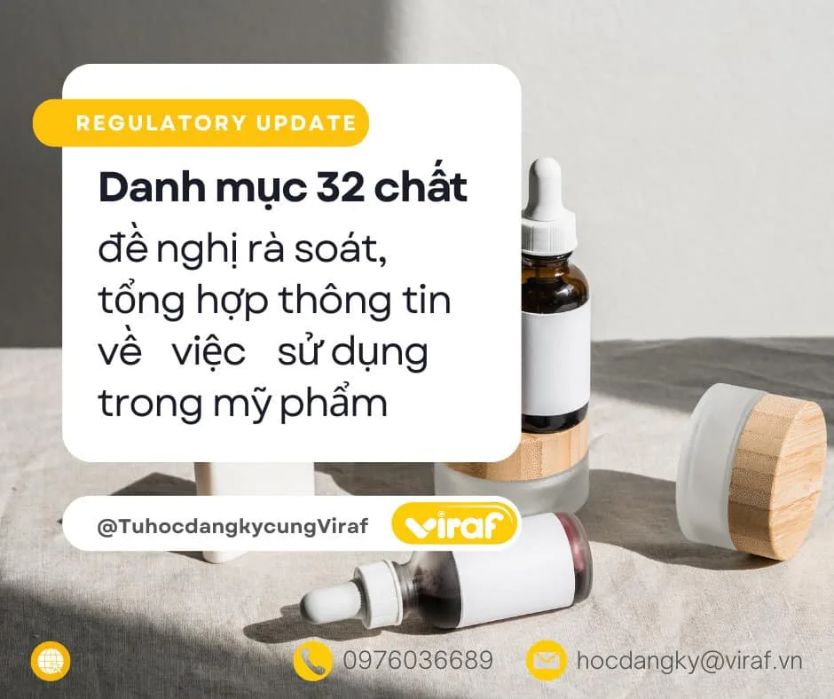 DANH MỤC 32 CHẤT ĐỀ NGHỊ RÀ SOÁT – TỔNG HỢP THÔNG TIN VỀ VIỆC SỬ DỤNG TRONG SẢN PHẨM MỸ PHẨM