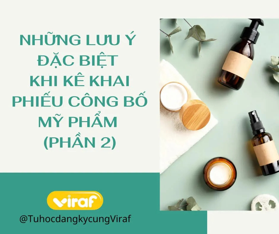NHỮNG LƯU Ý ĐẶC BIỆT KHI KÊ KHAI PHIẾU CÔNG BỐ MỸ PHẨM (PHẦN 2)