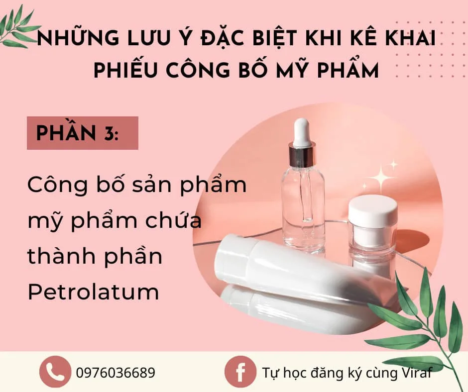 NHỮNG LƯU Ý ĐẶC BIỆT KHI KÊ KHAI PHIẾU CÔNG BỐ MỸ PHẨM (PHẦN 3)