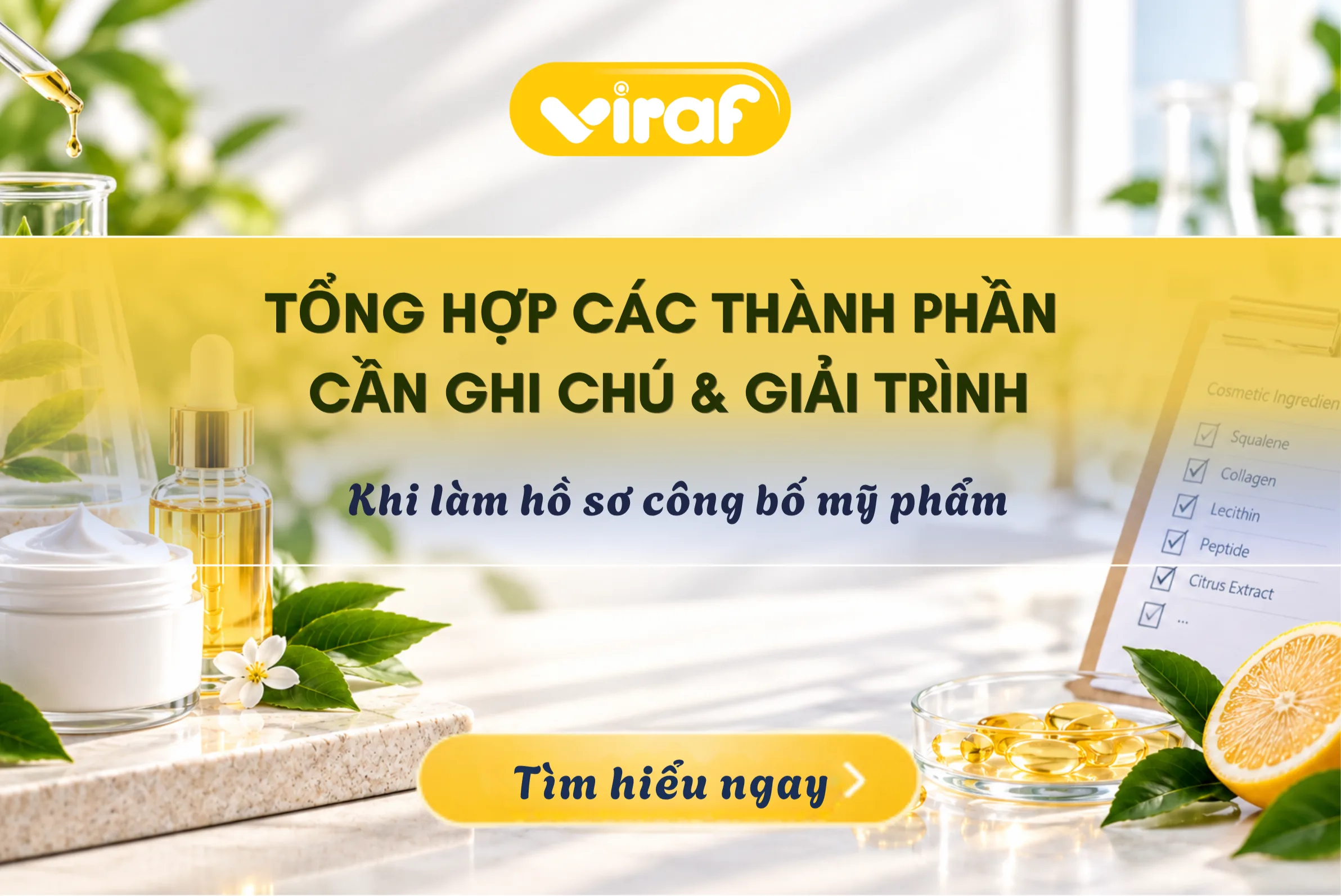 TỔNG HỢP CÁC THÀNH PHẦN CẦN GHI CHÚ VÀ GIẢI TRÌNH VỀ NGUỒN GỐC KHI LÀM HỒ SƠ CÔNG BỐ MỸ PHẨM