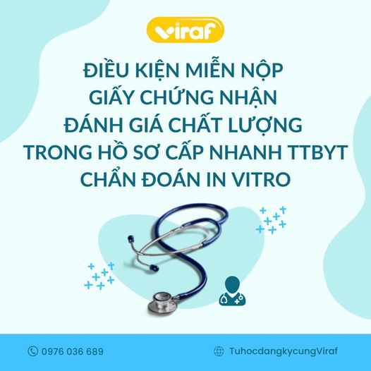 ĐIỀU KIỆN MIỄN NỘP GIẤY CHỨNG NHẬN ĐÁNH GIÁ CHẤT LƯỢNG TRONG HỒ SƠ CẤP NHANH TRANG THIẾT BỊ Y TẾ (TTBYT) CHẨN ĐOÁN IN VITRO