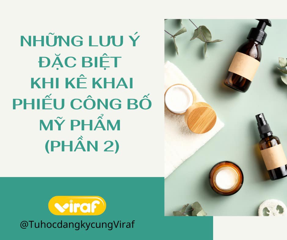 NHỮNG LƯU Ý ĐẶC BIỆT KHI KÊ KHAI PHIẾU CÔNG BỐ MỸ PHẨM (PHẦN 2)