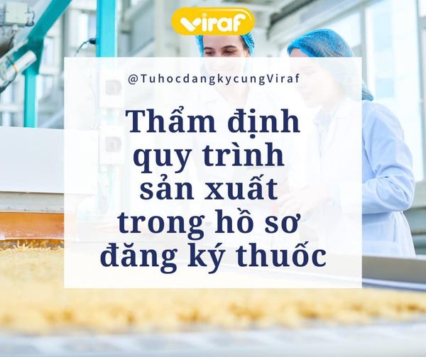 THẨM ĐỊNH QUY TRÌNH SẢN XUẤT TRONG HỒ SƠ ĐĂNG KÝ THUỐC