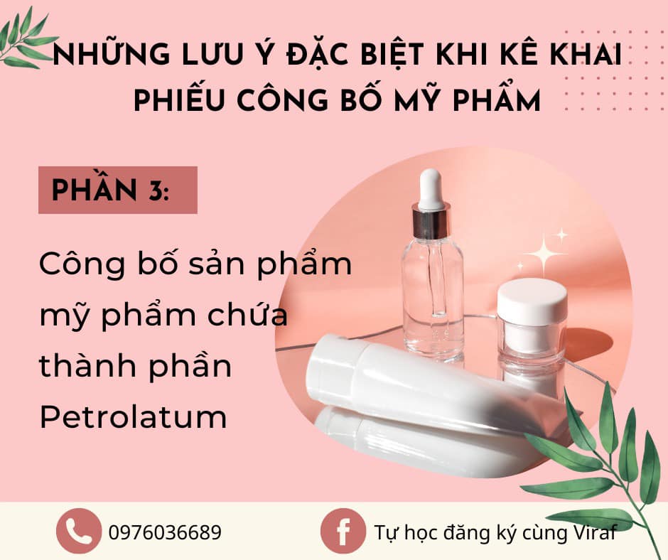 NHỮNG LƯU Ý ĐẶC BIỆT KHI KÊ KHAI PHIẾU CÔNG BỐ MỸ PHẨM (PHẦN 3)