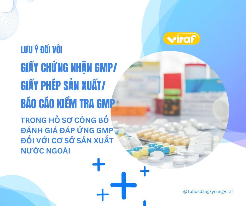 NHỮNG LƯU Ý ĐỐI VỚI GIẤY CHỨNG NHẬN VÀ GIẤY PHÉP SẢN XUẤT TRONG HỒ SƠ CÔNG BỐ ĐÁNH GIÁ ĐÁP ỨNG ĐỐI VỚI CƠ SỞ SẢN XUẤT NƯỚC NGOÀI 