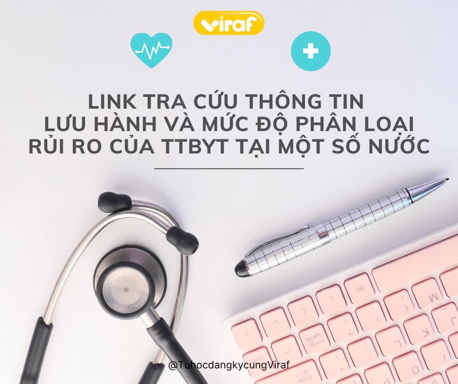 LINK TRA CỨU THÔNG TIN LƯU HÀNH VÀ MỨC ĐỘ PHÂN LOẠI RỦI RO CỦA TTBYT TẠI MỘT SỐ NƯỚC